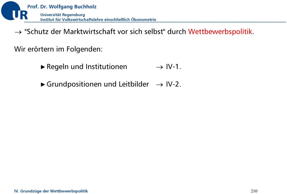 Wir erörtern im Folgenden: Regeln und Institutionen