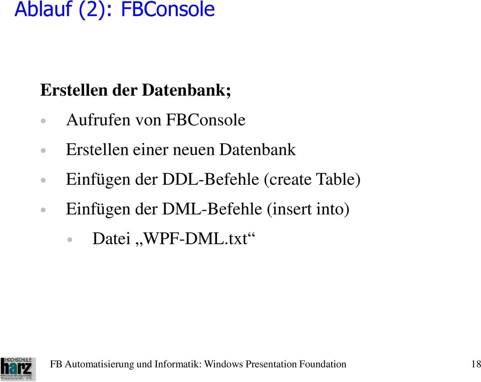 (create Table) Einfügen der DML-Befehle (insert into) Datei
