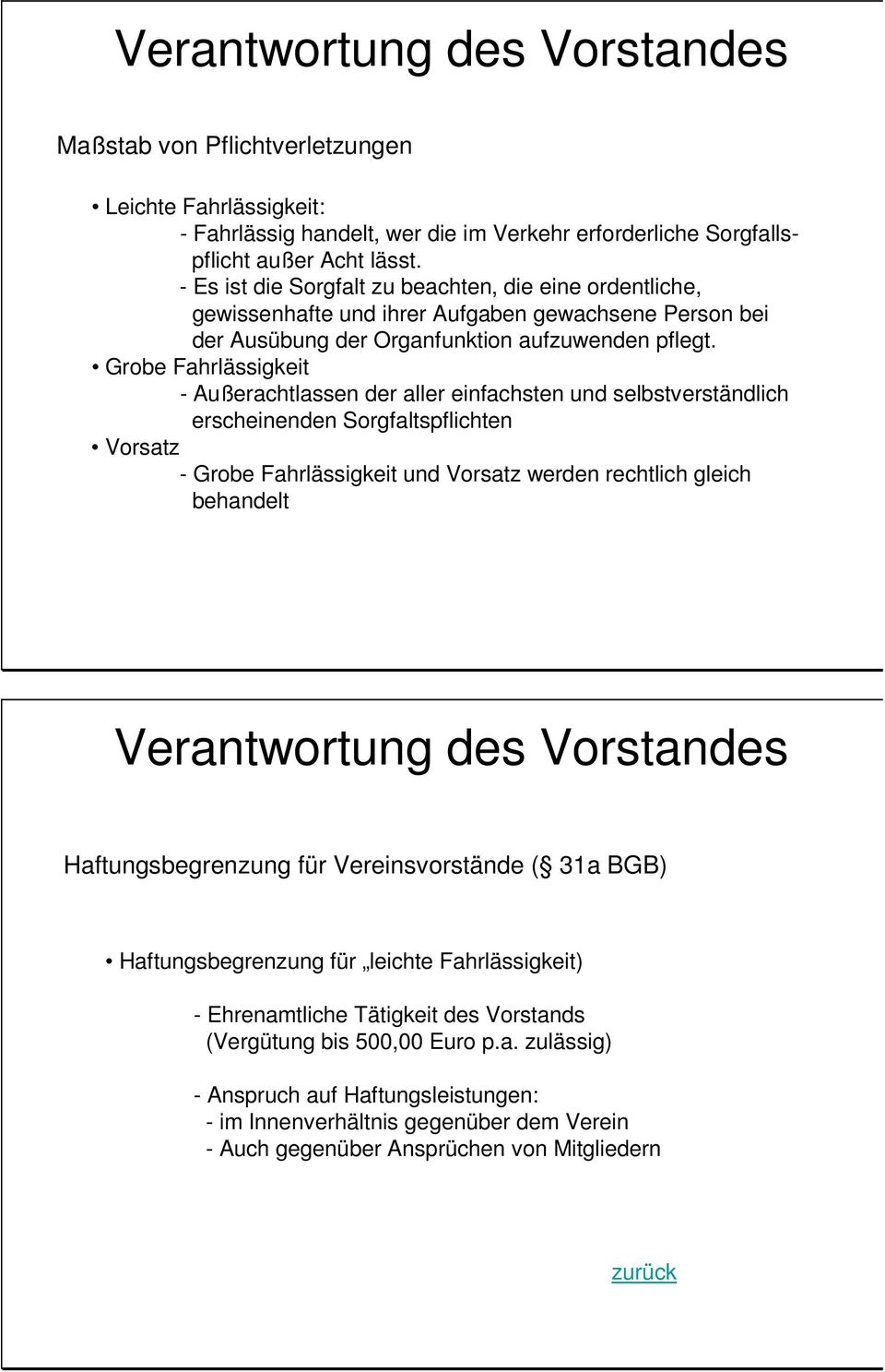 Grobe Fahrlässigkeit - Außerachtlassen der aller einfachsten und selbstverständlich erscheinenden Sorgfaltspflichten Vorsatz - Grobe Fahrlässigkeit und Vorsatz werden rechtlich gleich behandelt