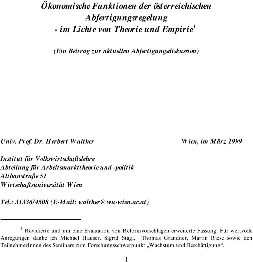 Herbert Walther Wien, im März 1999 Institut für Volkswirtschaftslehre Abteilung für Arbeitsmarkttheorie und -politik Althanstraße 51 Wirtschaftsuniversität Wien