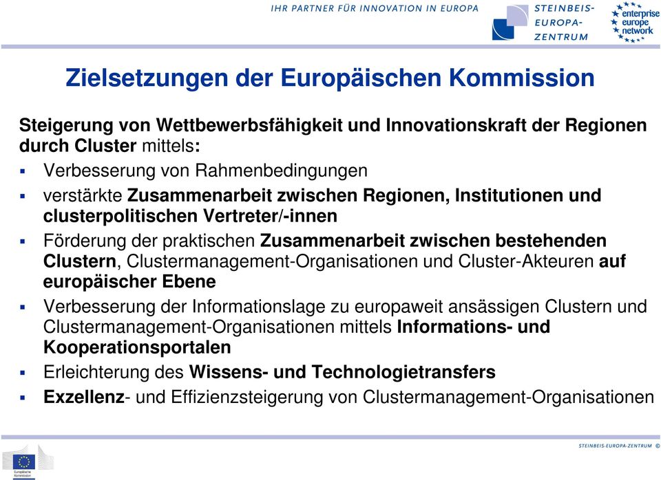 Clustermanagement-Organisationen und Cluster-Akteuren auf europäischer Ebene Verbesserung der Informationslage zu europaweit ansässigen Clustern und
