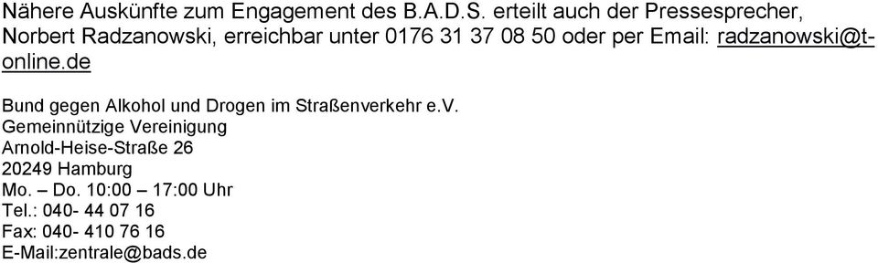 per Email: radzanowski@tonline.de Bund gegen Alkohol und Drogen im Straßenve