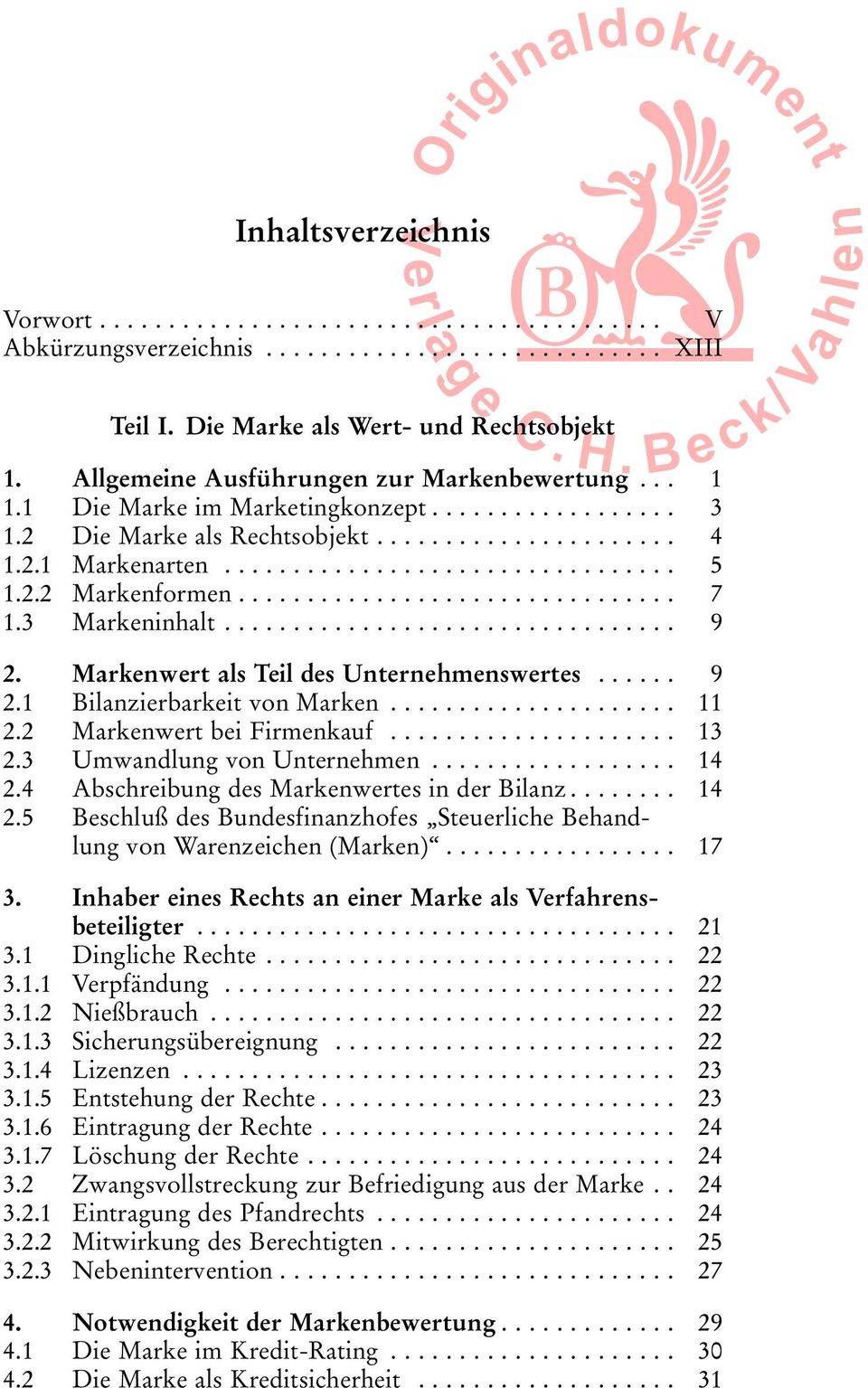 2 Markenwert bei Firmenkauf... 13 2.3 Umwandlung von Unternehmen... 14 2.4 Abschreibung des Markenwertes in der Bilanz... 14 2.5 Beschluû des Bundesfinanzhofes ¹Steuerliche Behandlung von Warenzeichen Marken)``.