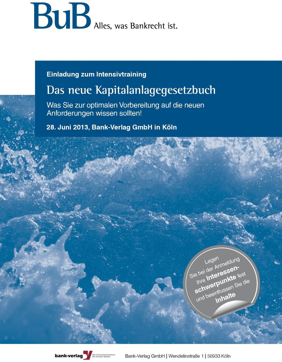 Juni 2013, Bank-Verlag GmbH in Köln Legen Sie bei der Anmeldung Ihre Interessen-