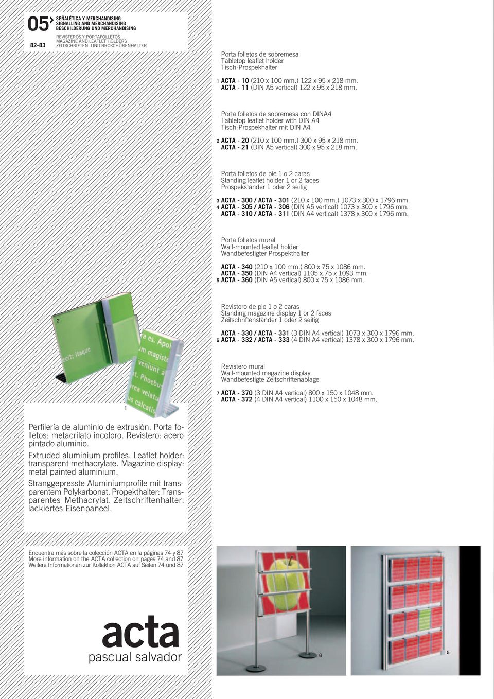 Porta folletos de sobremesa con DINA4 Tabletop leaflet holder with DIN A4 Tisch-Prospekhalter mit DIN A4 2 ACTA - 20 (20 x 00 mm.) 300 x 95 x 28 mm. ACTA - 2 (DIN A5 vertical) 300 x 95 x 28 mm.