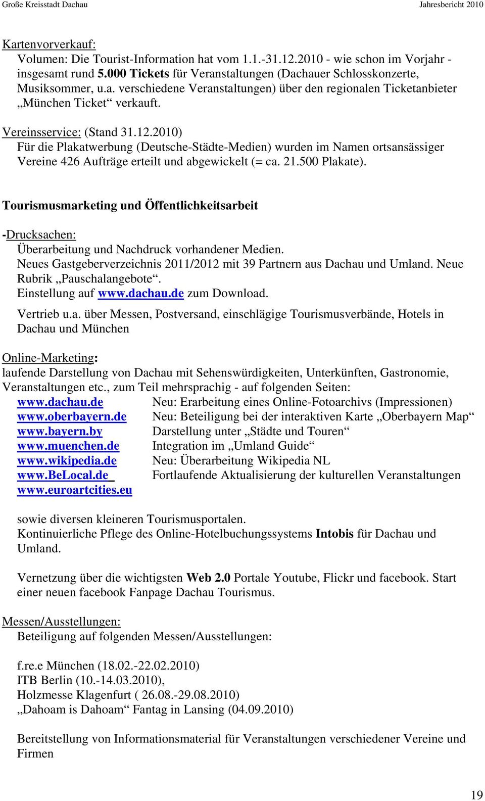 Tourismusmarketing und Öffentlichkeitsarbeit -Drucksachen: Überarbeitung und Nachdruck vorhandener Medien. Neues Gastgeberverzeichnis 2011/2012 mit 39 Partnern aus Dachau und Umland.
