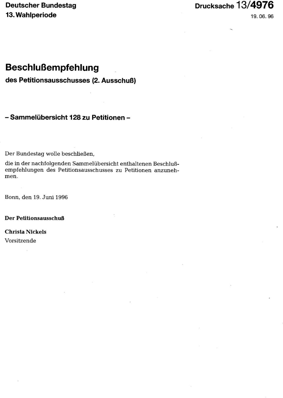 Ausschuß) - Sammelübersicht 128 zu Petitionen Der Bundestag wolle beschließen, die in der