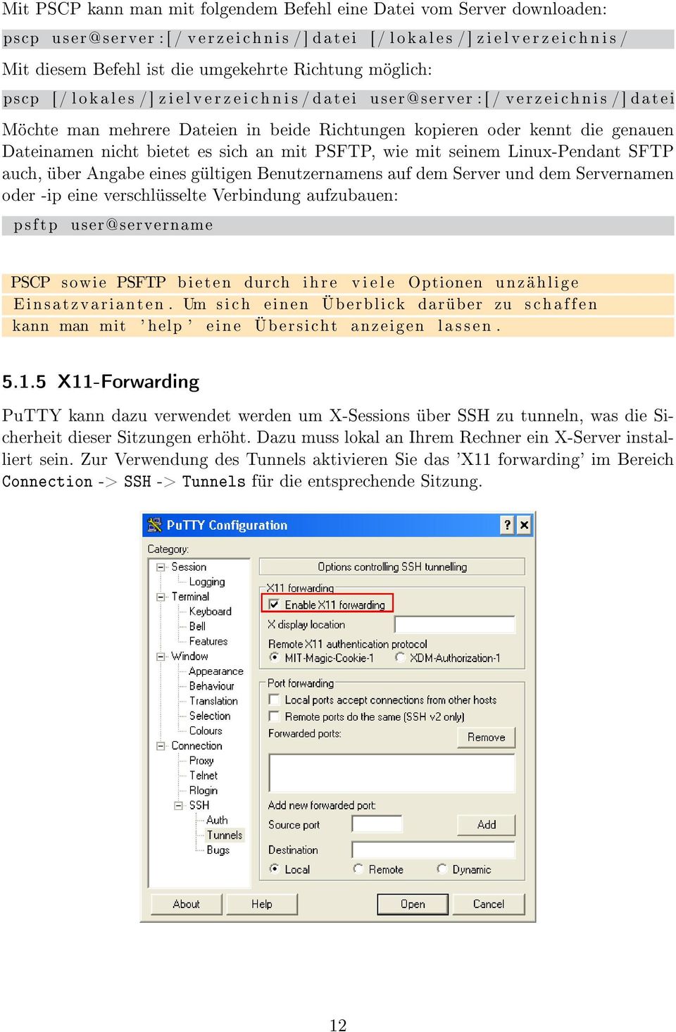 kopieren oder kennt die genauen Dateinamen nicht bietet es sich an mit PSFTP, wie mit seinem Linux-Pendant SFTP auch, über Angabe eines gültigen Benutzernamens auf dem Server und dem Servernamen oder