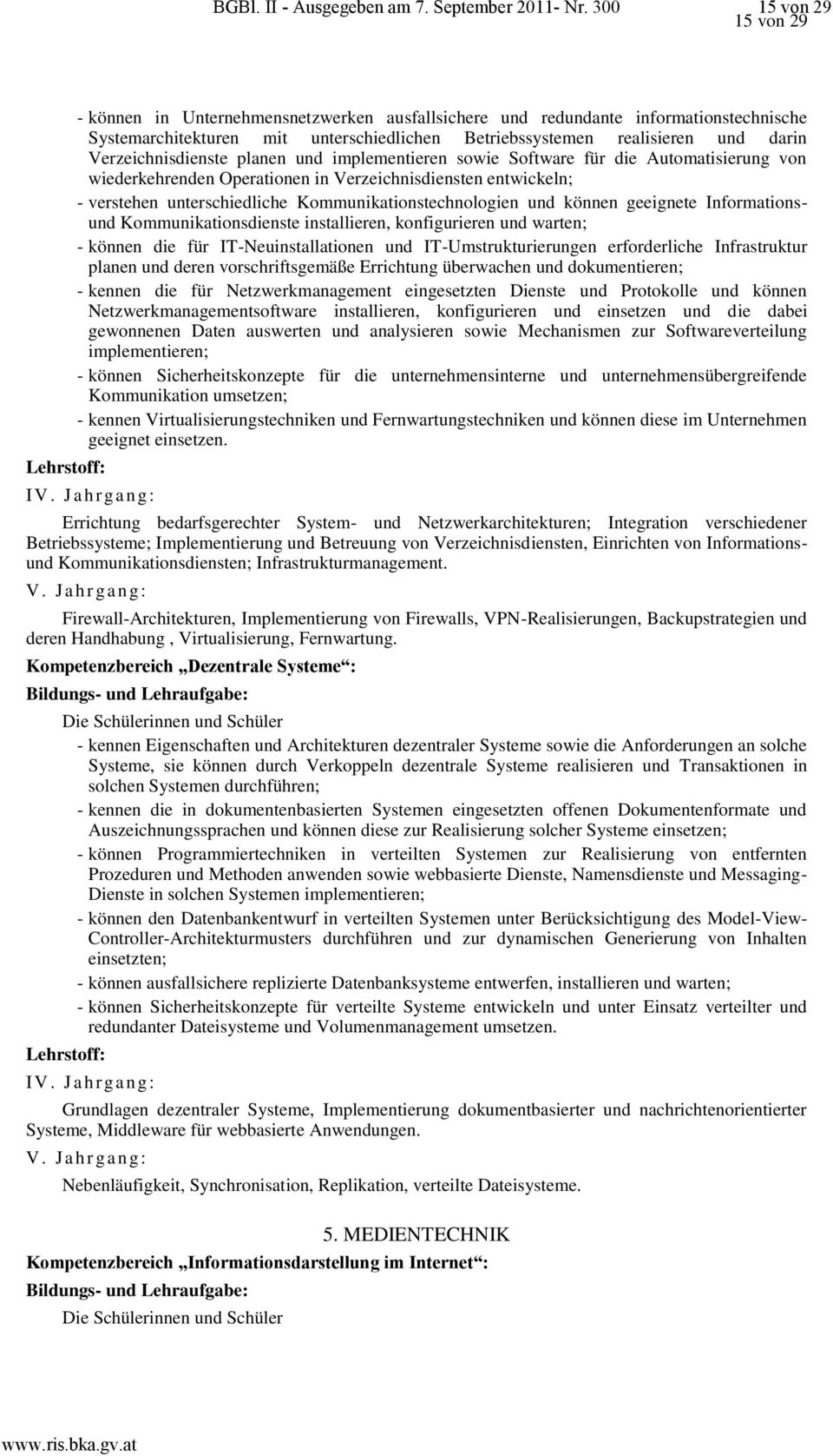 Verzeichnisdienste planen und implementieren sowie Software für die Automatisierung von wiederkehrenden Operationen in Verzeichnisdiensten entwickeln; - verstehen unterschiedliche