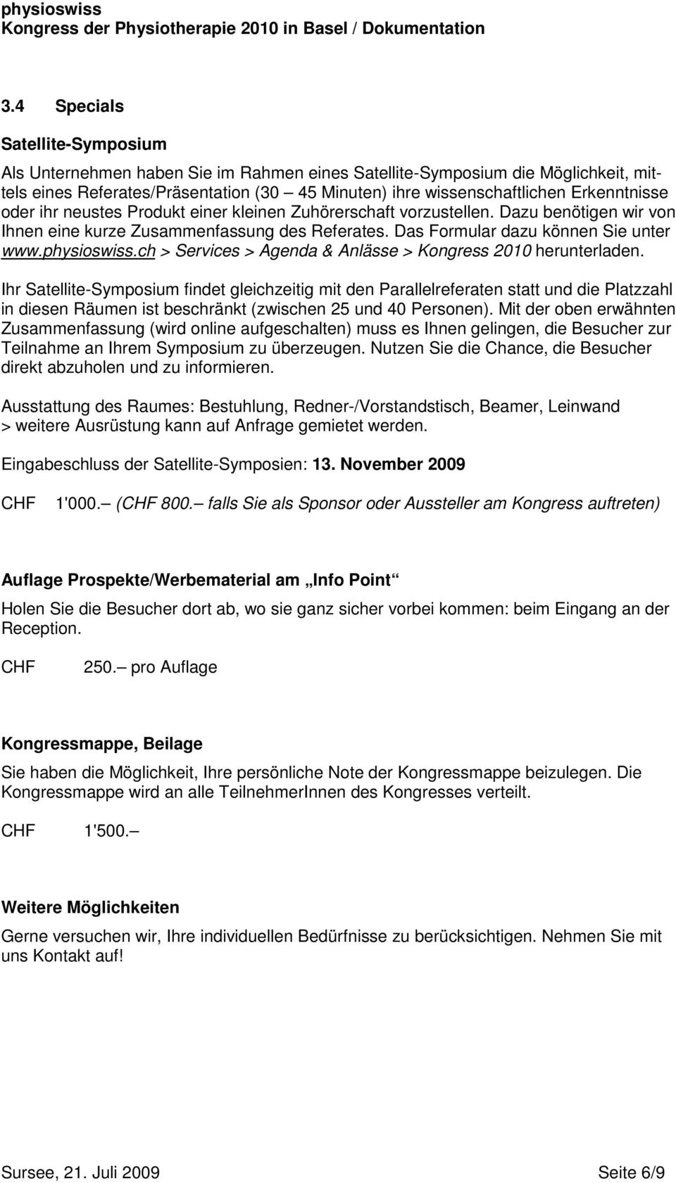 physioswiss.ch > Services > Agenda & Anlässe > Kongress 2010 herunterladen.