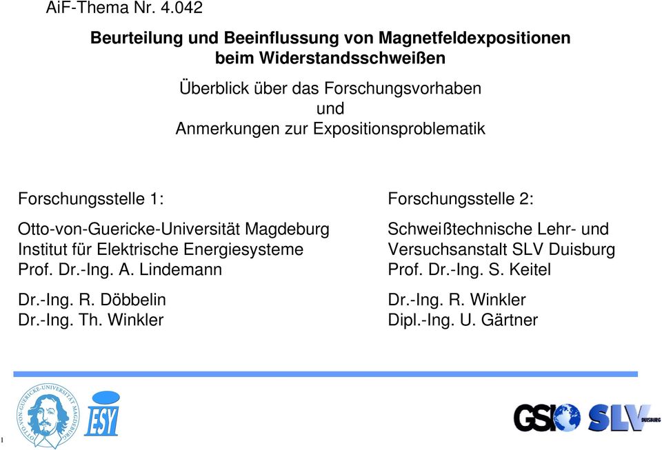 und Anmerkungen zur Expositionsproblematik Forschungsstelle 1: Otto-von-Guericke-Universität Magdeburg Institut für