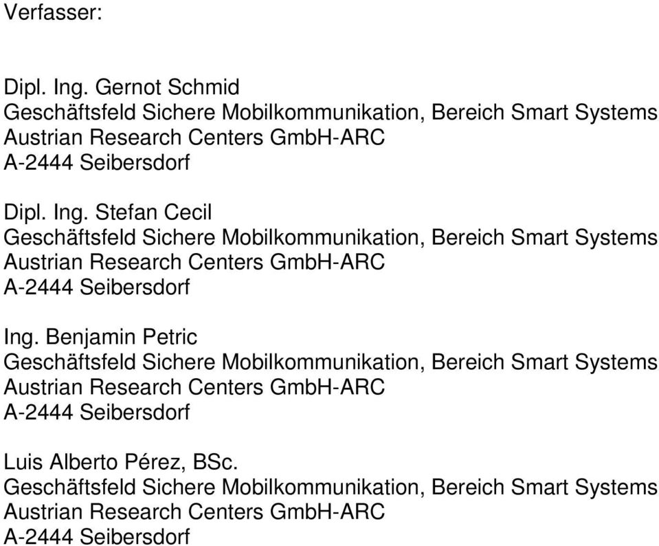 Stefan Cecil Geschäftsfeld Sichere Mobilkommunikation, Bereich Smart Systems Austrian Research Centers GmbH-ARC A-2444 Seibersdorf Ing.