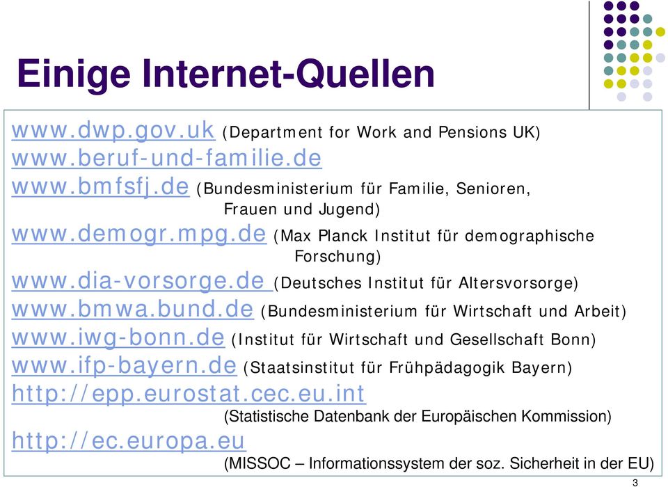 de (Deutsches Institut für Altersvorsorge) www.bmwa.bund.de (Bundesministerium für Wirtschaft und Arbeit) www.iwg-bonn.
