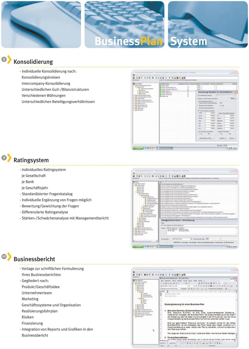 möglich - Bewertung/Gewichtung der Fragen - Differenzierte Ratinganalyse - Stärken-/Schwächenanalyse mit Managementbericht 10 Businessbericht - Vorlage zur schriftlichen Formulierung Ihres