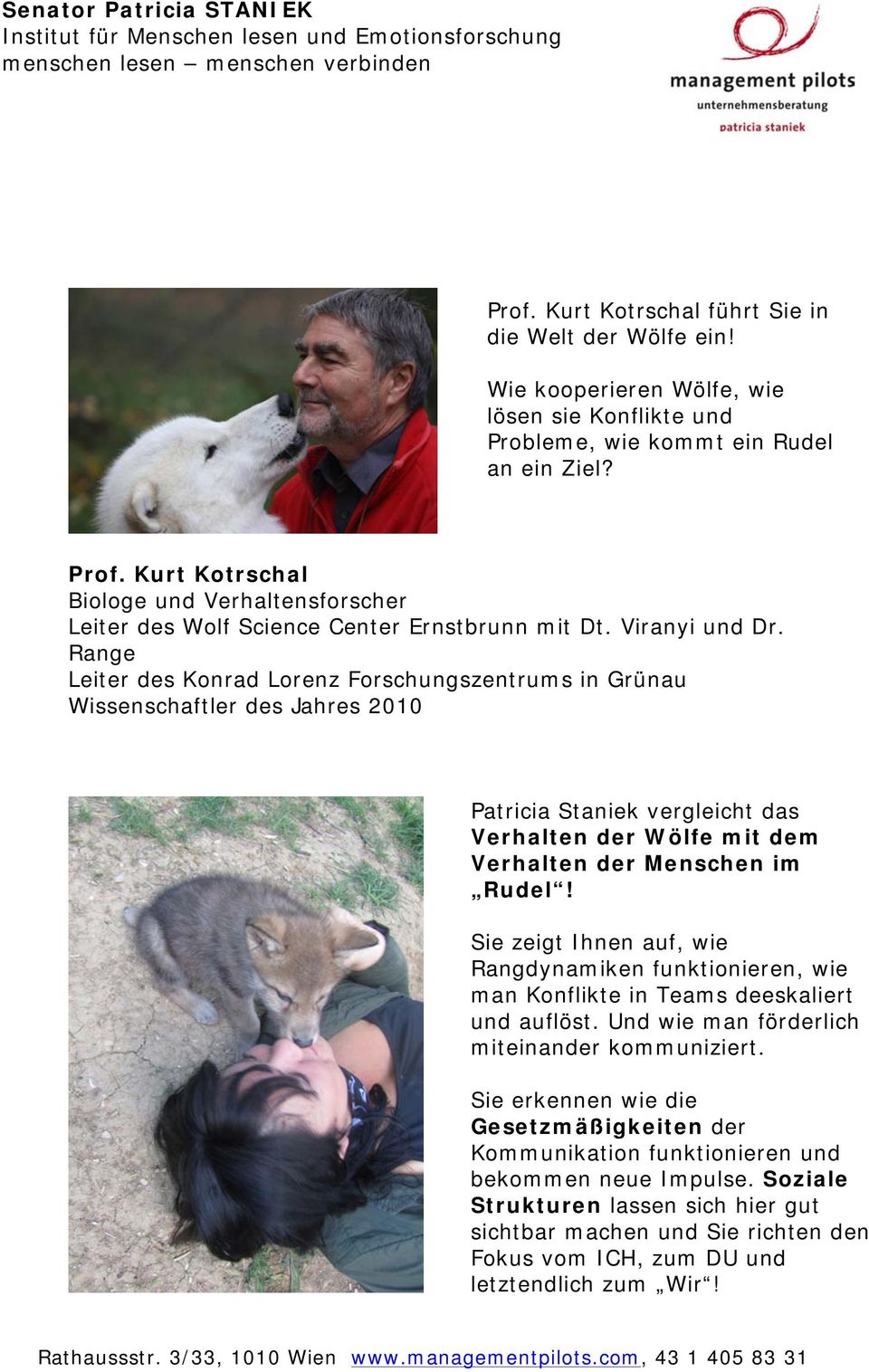 Range Leiter des Konrad Lorenz Forschungszentrums in Grünau Wissenschaftler des Jahres 2010 Patricia Staniek vergleicht das Verhalten der Wölfe mit dem Verhalten der Menschen im Rudel!