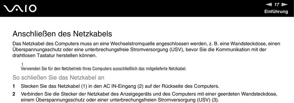 ! Verwenden Sie für den etzbetrieb Ihres Computers ausschließlich das mitgelieferte etzkabel.