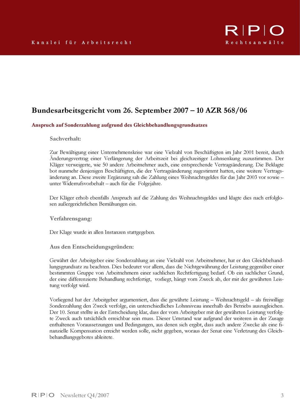 durch Änderungsvertrag einer Verlängerung der Arbeitszeit bei gleichzeitiger Lohnsenkung zuzustimmen. Der Kläger verweigerte, wie 50 andere Arbeitnehmer auch, eine entsprechende Vertragsänderung.