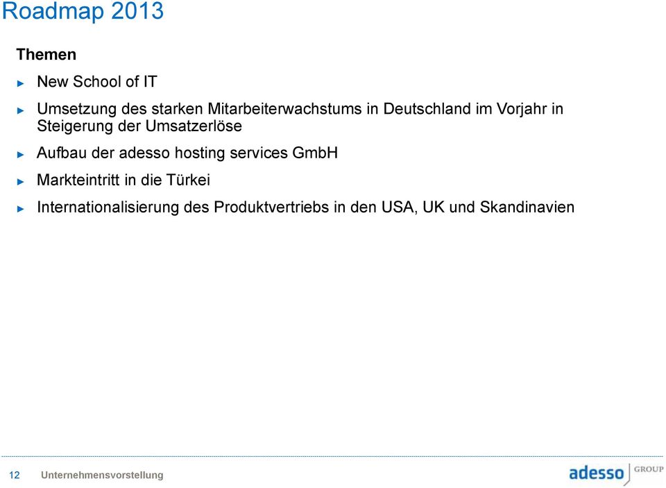 Umsatzerlöse Aufbau der adesso hosting services GmbH Markteintritt in