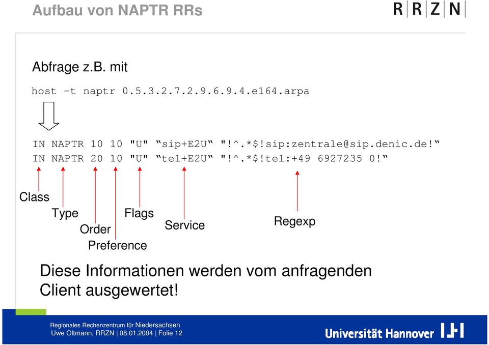 ic.de! IN NAPTR 20 10 "U" tel+e2u "!^.*$!tel:+49 6927235 0!