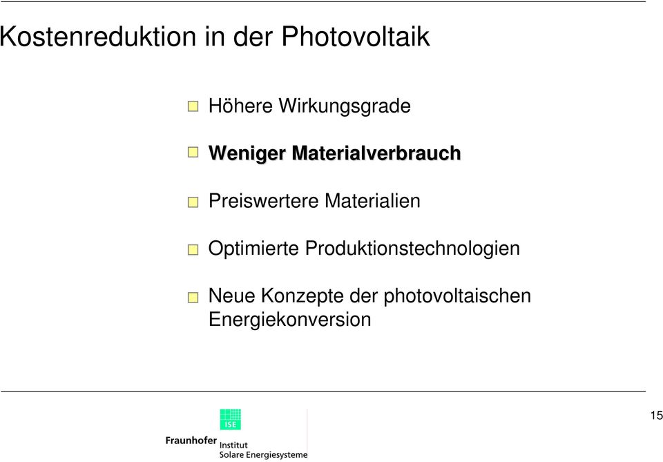 Preiswertere Materialien Optimierte