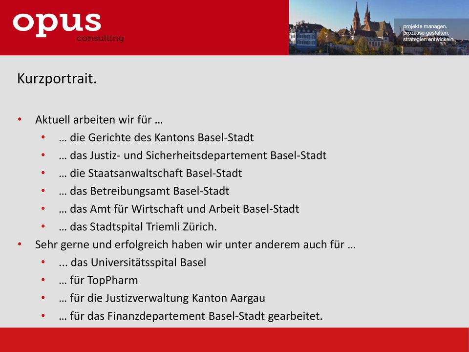 die Staatsanwaltschaft Basel-Stadt das Betreibungsamt Basel-Stadt das Amt für Wirtschaft und Arbeit Basel-Stadt das