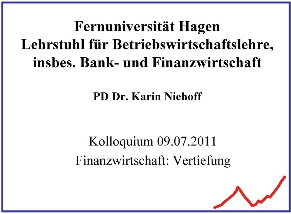 Bank- und Finanzwirtschaft PD Dr.