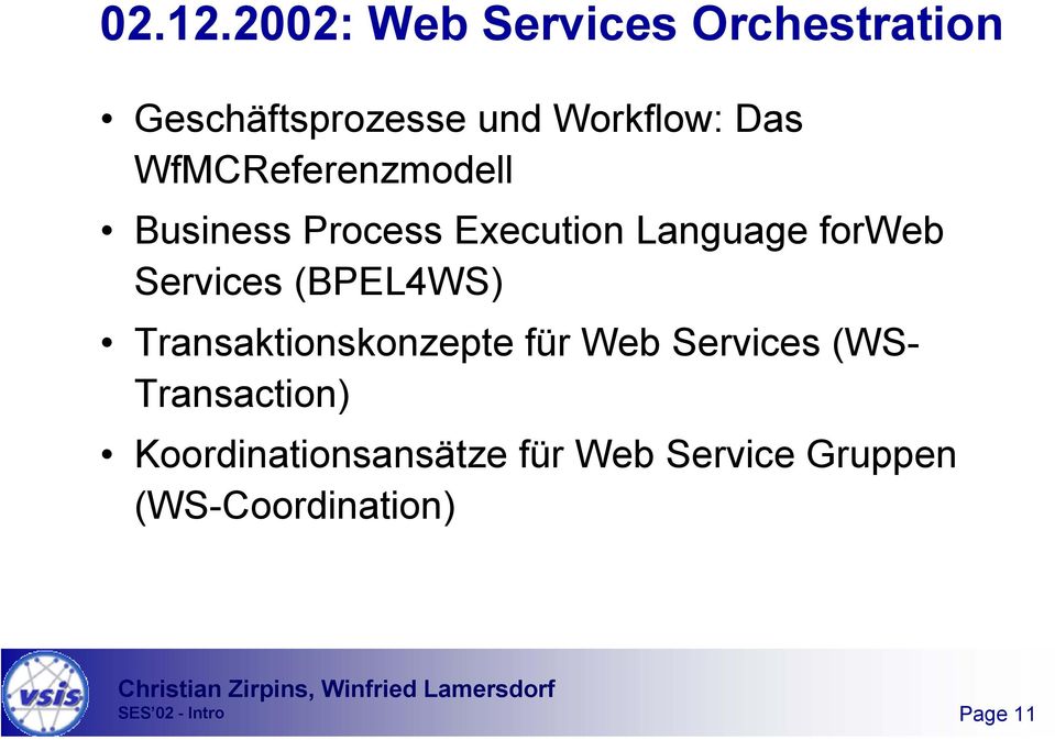 WfMCReferenzmodell Business Process Execution Language forweb Services