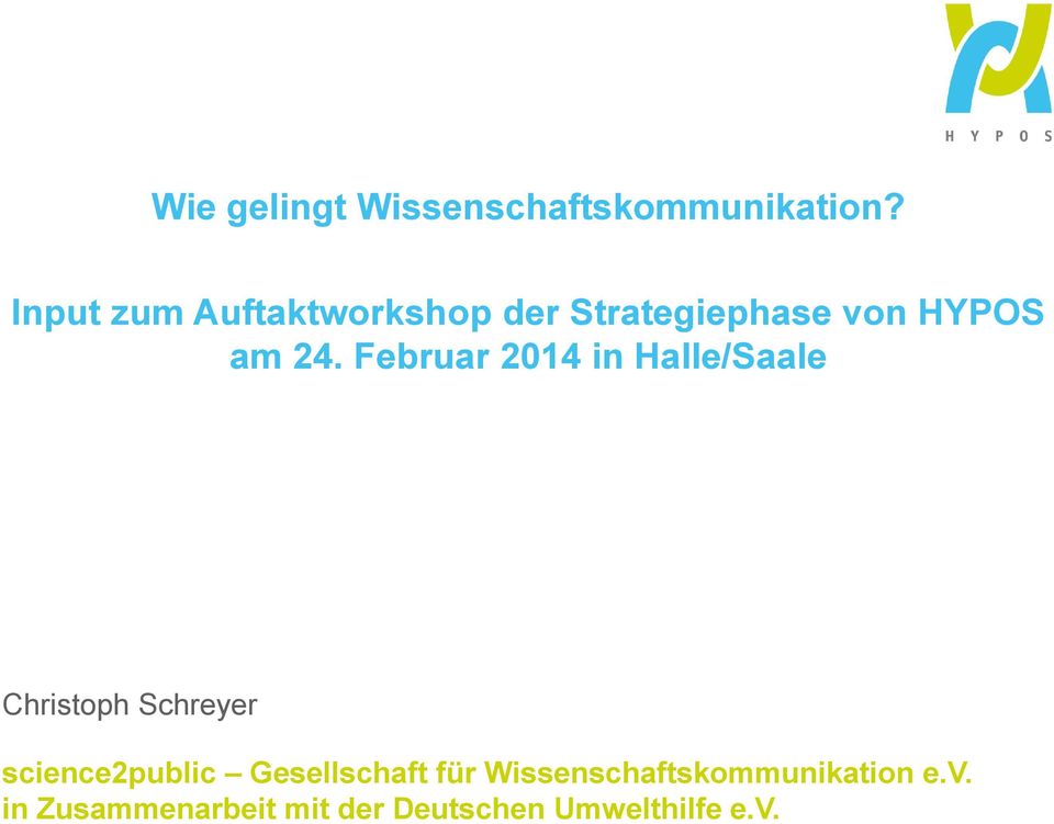 Februar 2014 in Halle/Saale Christoph Schreyer science2public