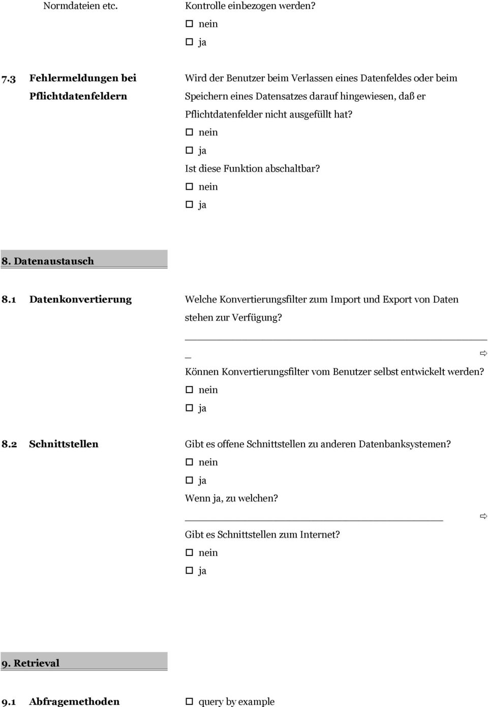 Pflichtdatenfelder nicht ausgefüllt hat? Ist diese Funktion abschaltbar? 8. Datenaustausch 8.