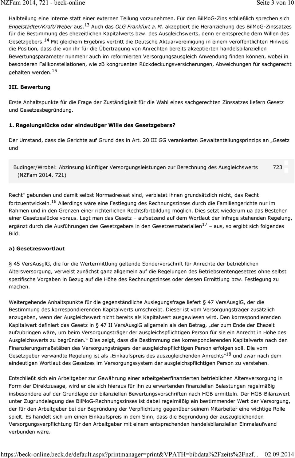 14 Mit gleichem Ergebnis vertritt die Deutsche Aktuarvereinigung in einem veröffentlichten Hinweis die Position, dass die von ihr für die Übertragung von Anrechten bereits akzeptierten