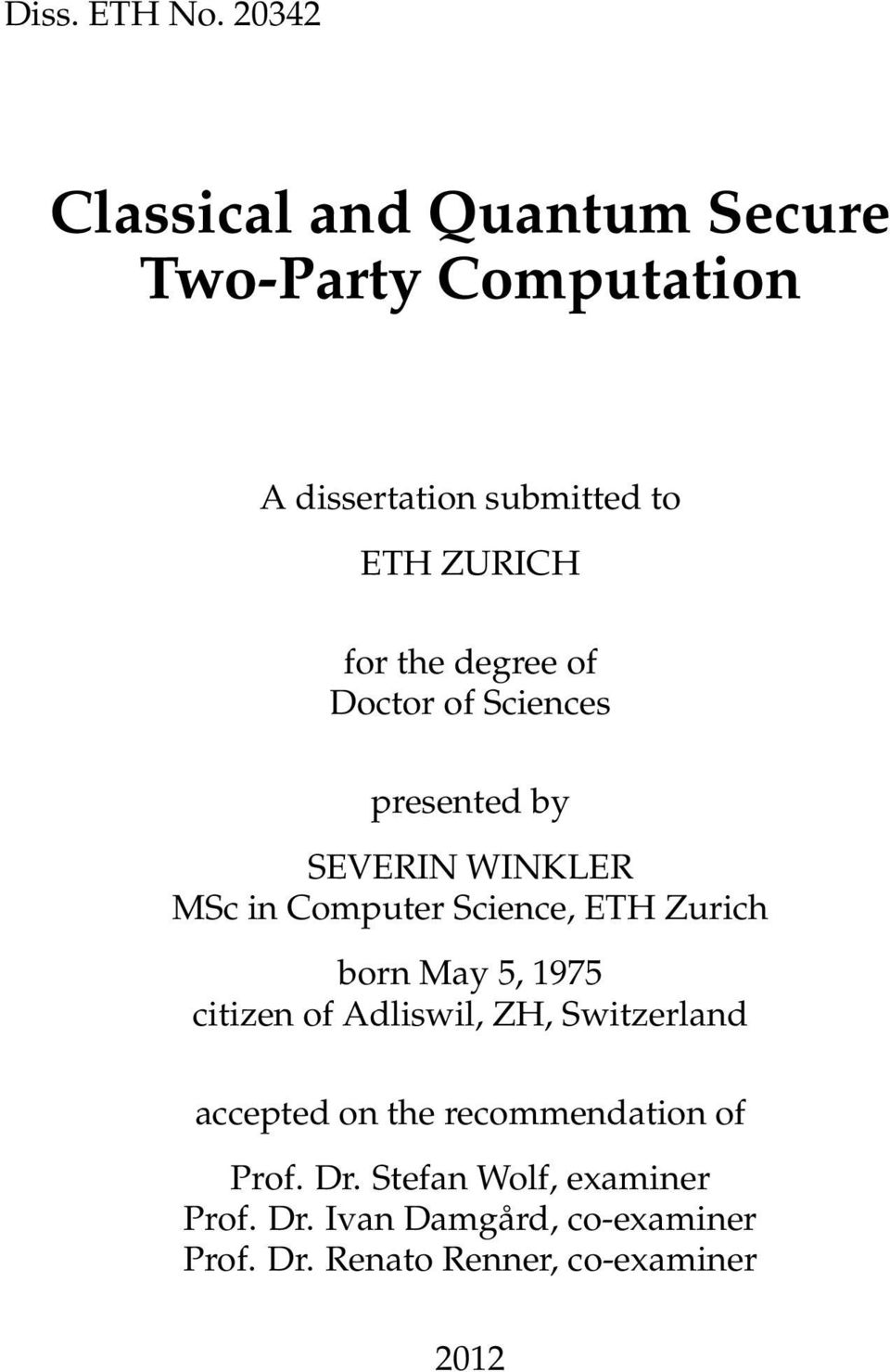 the degree of Doctor of Sciences presented by SEVERIN WINKLER MSc in Computer Science, ETH Zurich born