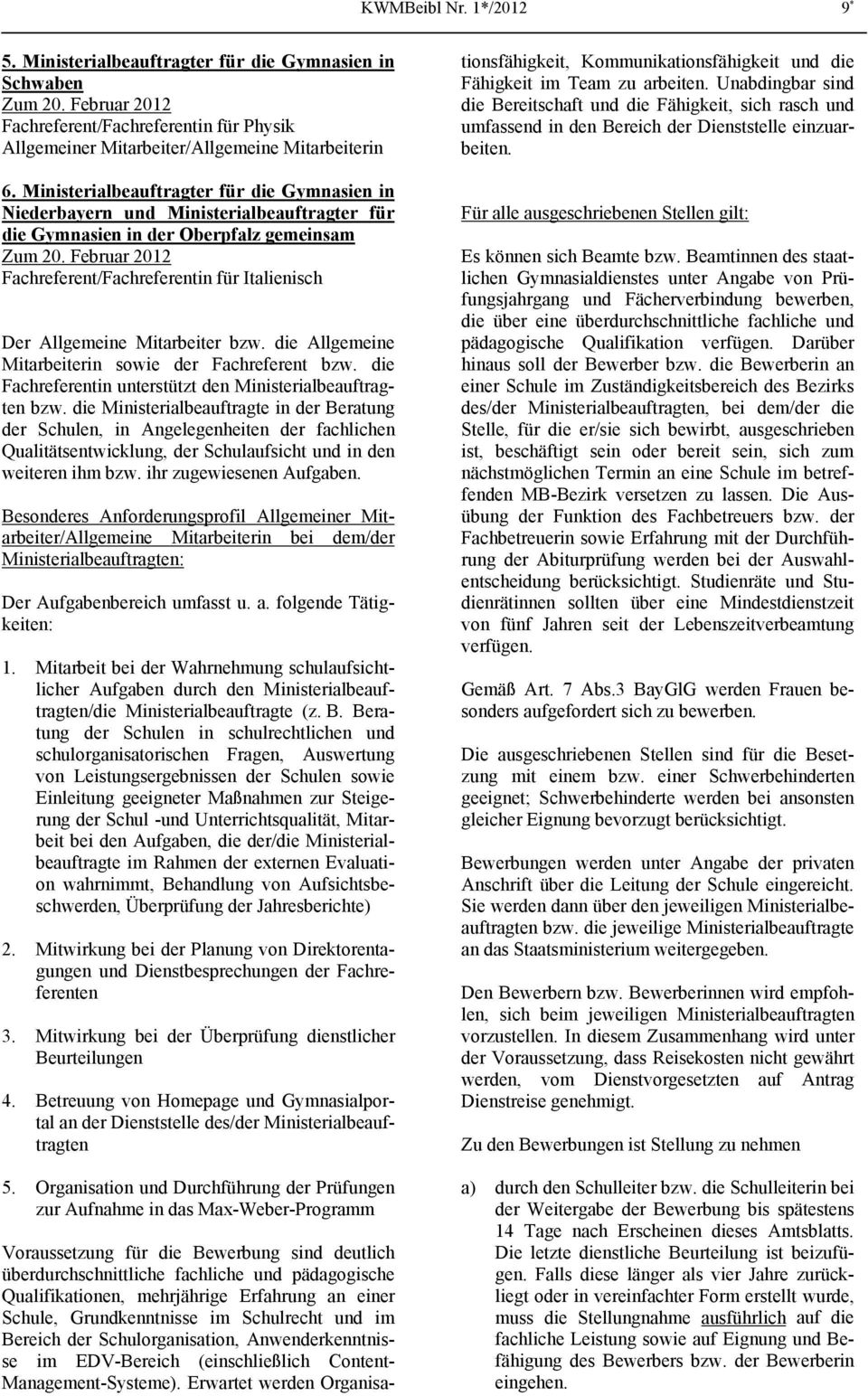 Februar 2012 Fachreferent/Fachreferentin für Italienisch Der Allgemeine Mitarbeiter bzw. die Allgemeine Mitarbeiterin sowie der Fachreferent bzw.