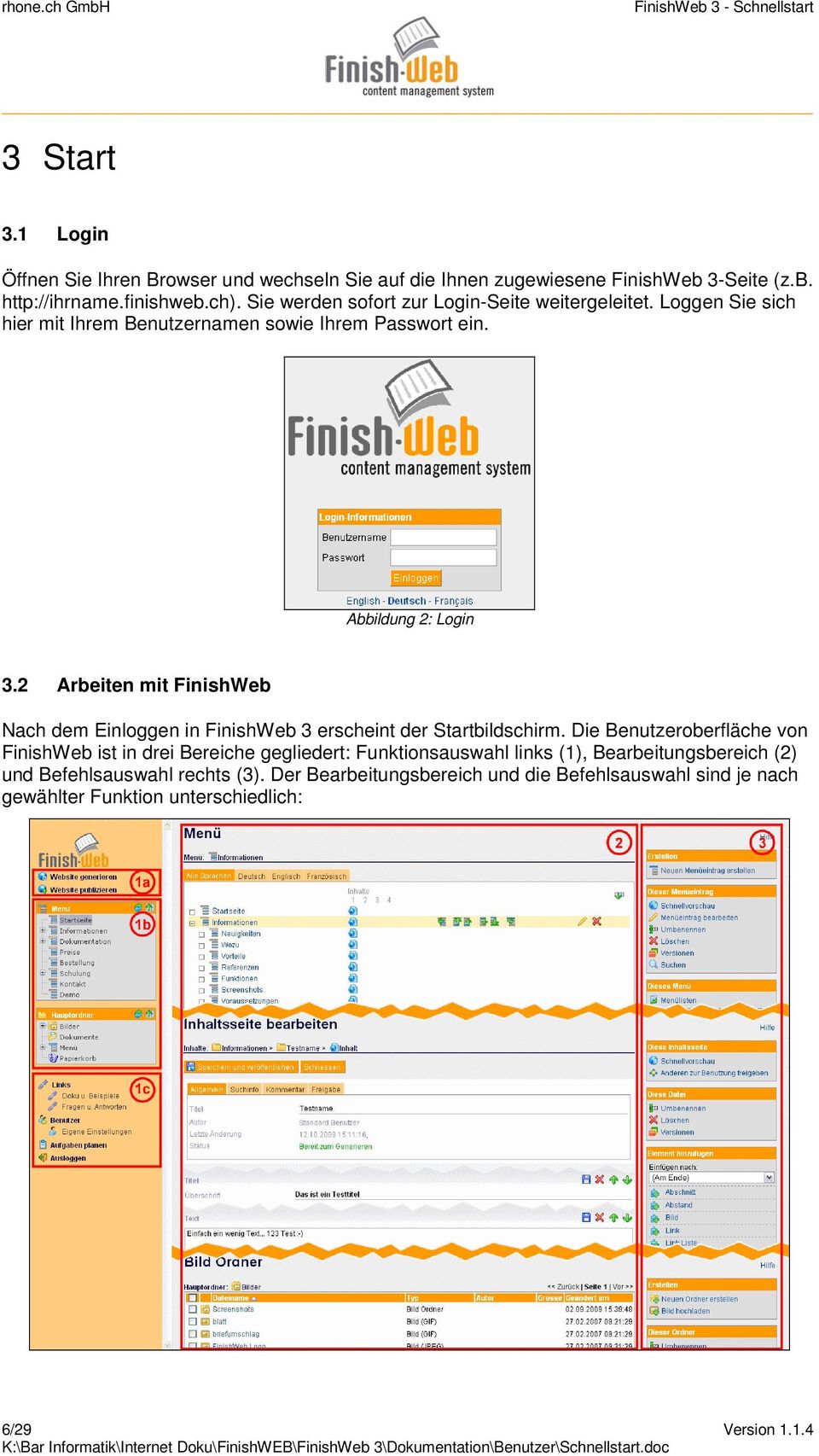 2 Arbeiten mit FinishWeb Nach dem Einloggen in FinishWeb 3 erscheint der Startbildschirm.