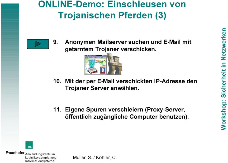 10. Mit der per E-Mail verschickten IP-Adresse den Trojaner Server