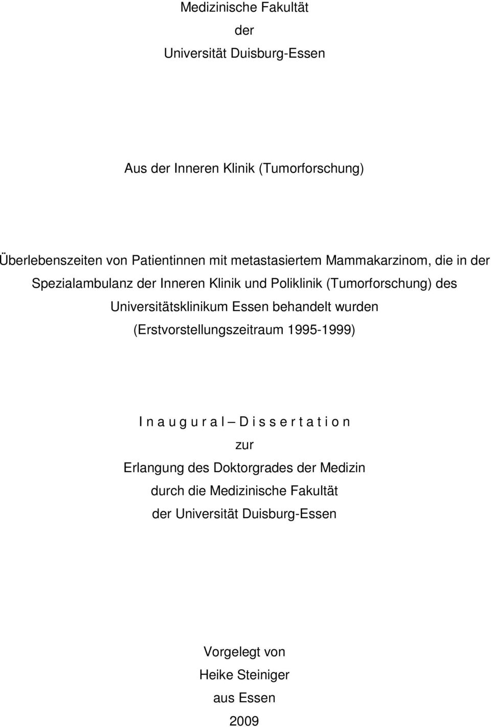 Universitätsklinikum Essen behandelt wurden (Erstvorstellungszeitraum 1995-1999) I n a u g u r a l D i s s e r t a t i o n zur