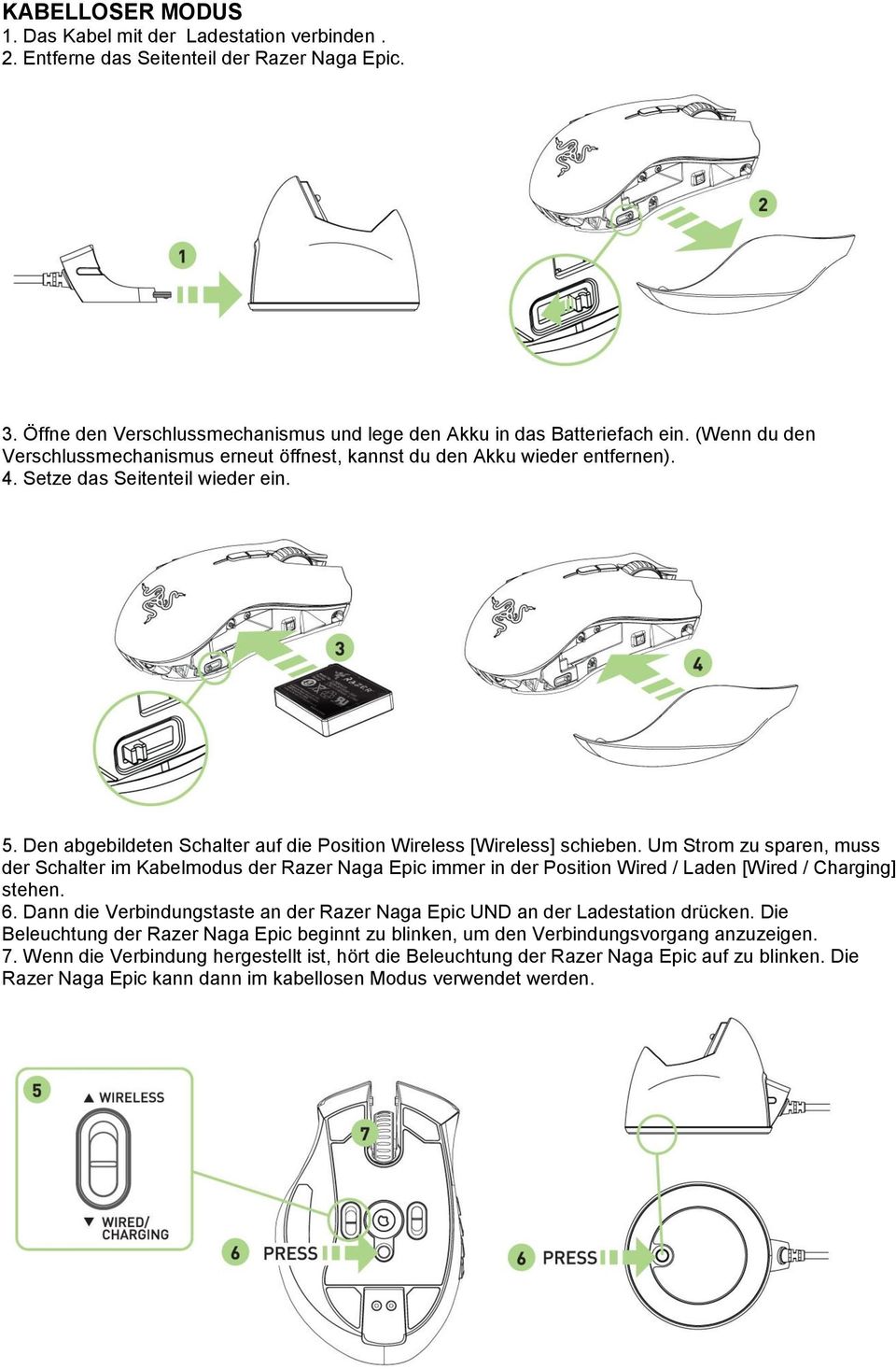 Um Strom zu sparen, muss der Schalter im Kabelmodus der Razer Naga Epic immer in der Position Wired / Laden [Wired / Charging] stehen. 6.