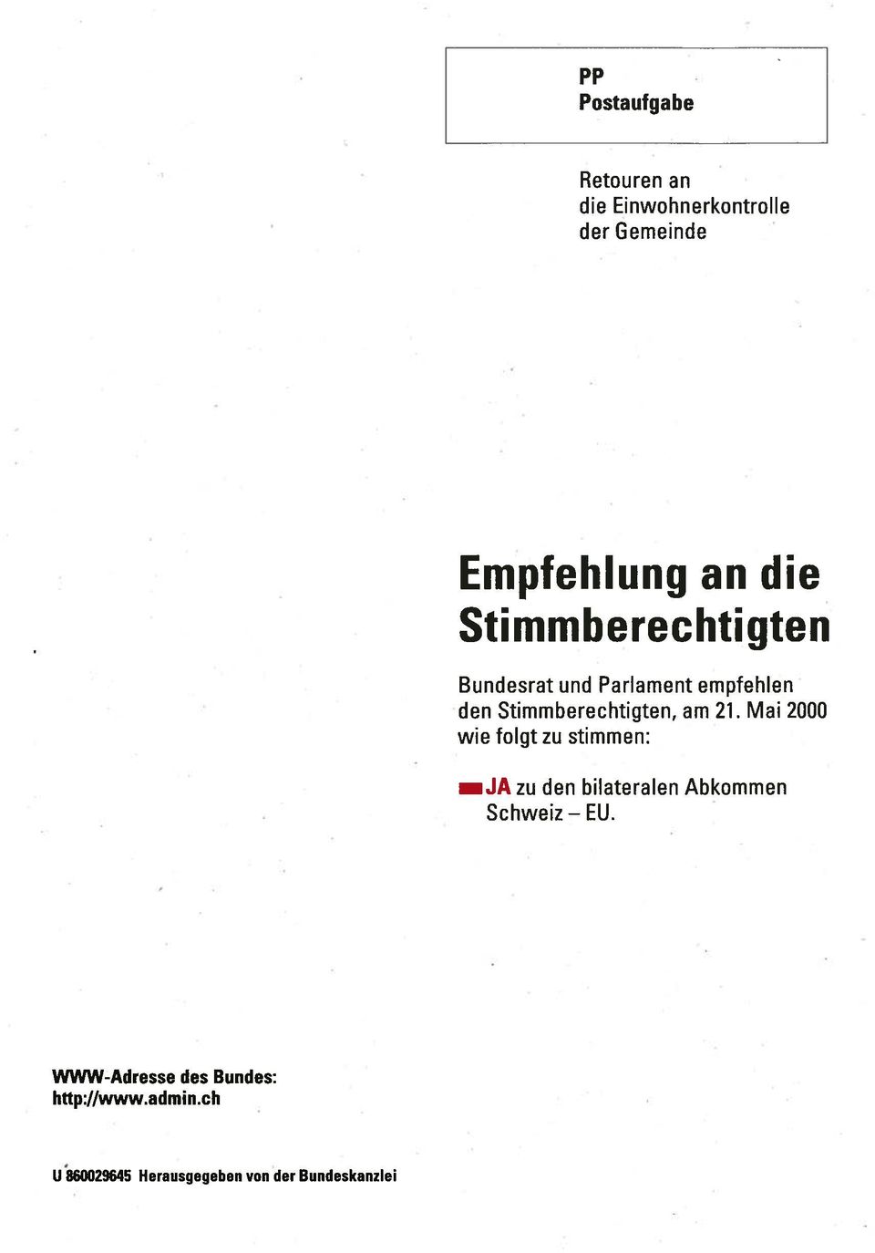 Mai 2000 wie folgt zu stimmen: JA zu den bilateralen Abkommen Schweiz EU.