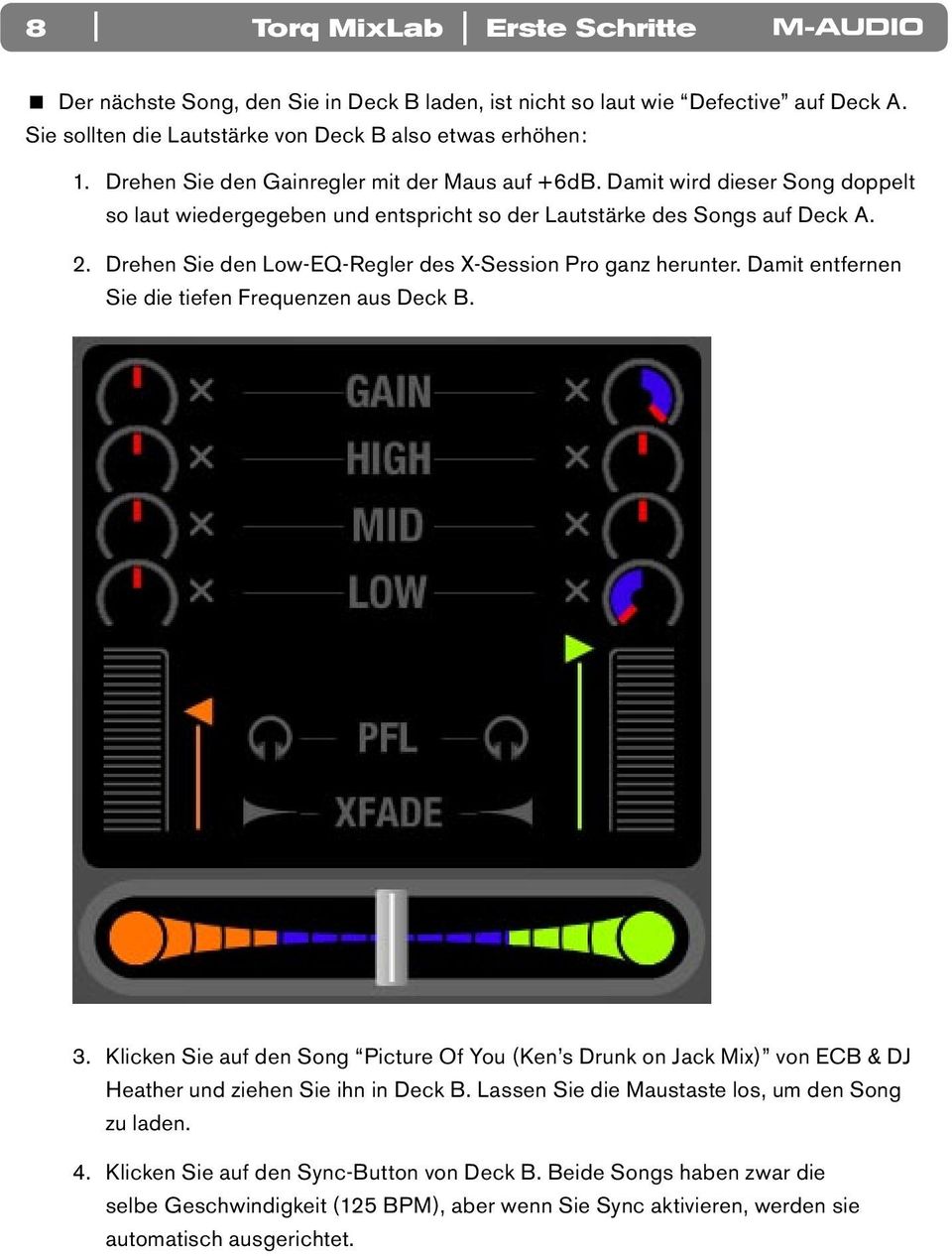 Drehen Sie den Low-EQ-Regler des X-Session Pro ganz herunter. Damit entfernen Sie die tiefen Frequenzen aus Deck B. 3.