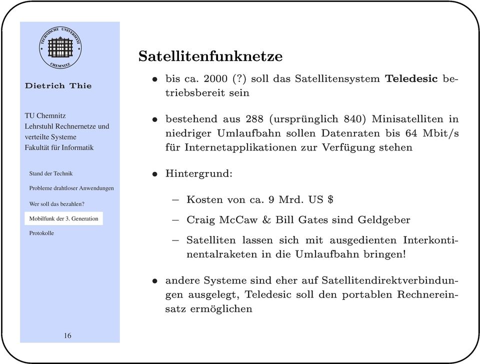 furinternetapplikationenzurverfugungstehen niedrigerumlaufbahnsollendatenratenbis64mbit/s {Kostenvonca.9Mrd.