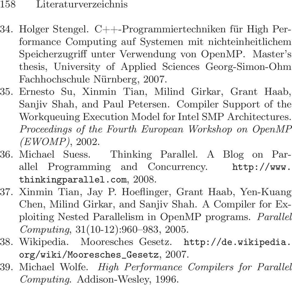 Compiler Support of the Workqueuing Execution Model for Intel SMP Architectures. Proceedings of the Fourth European Workshop on OpenMP (EWOMP), 2002. 36. Michael Suess. Thinking Parallel.