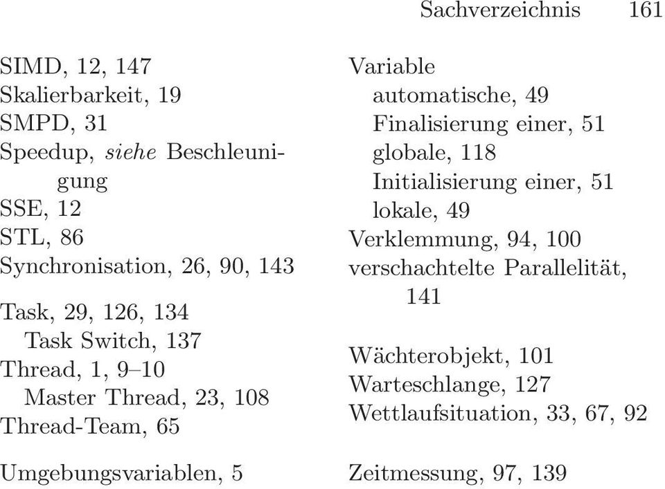 Umgebungsvariablen, 5 Variable automatische, 49 Finalisierung einer, 51 globale, 118 Initialisierung einer, 51 lokale, 49