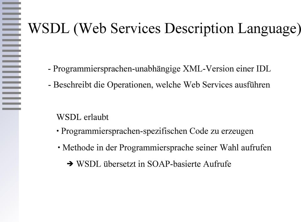 ausführen WSDL erlaubt Programmiersprachen-spezifischen Code zu erzeugen