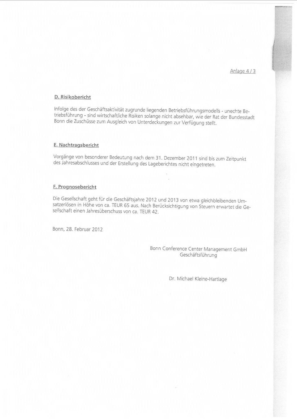 Bundesstadt Bonn die Zuschüsse zum Ausgleich von Unterdeckungen zur Verfügung stellt. E. Nachtragsbericht Vorgänge von besonderer Bedeutung nach dem 31.