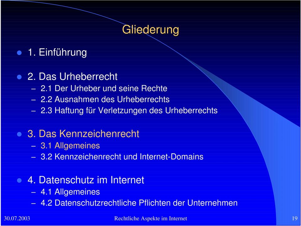 Das Kennzeichenrecht 3.1 Allgemeines 3.2 Kennzeichenrecht und Internet-Domains 4.