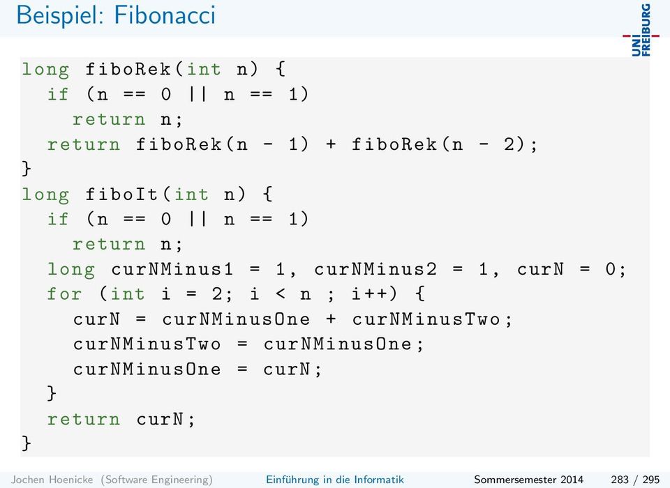 int i = 2; i < n ; i ++) { curn = curnminusone + curnminustwo ; curnminustwo = curnminusone ; curnminusone = curn