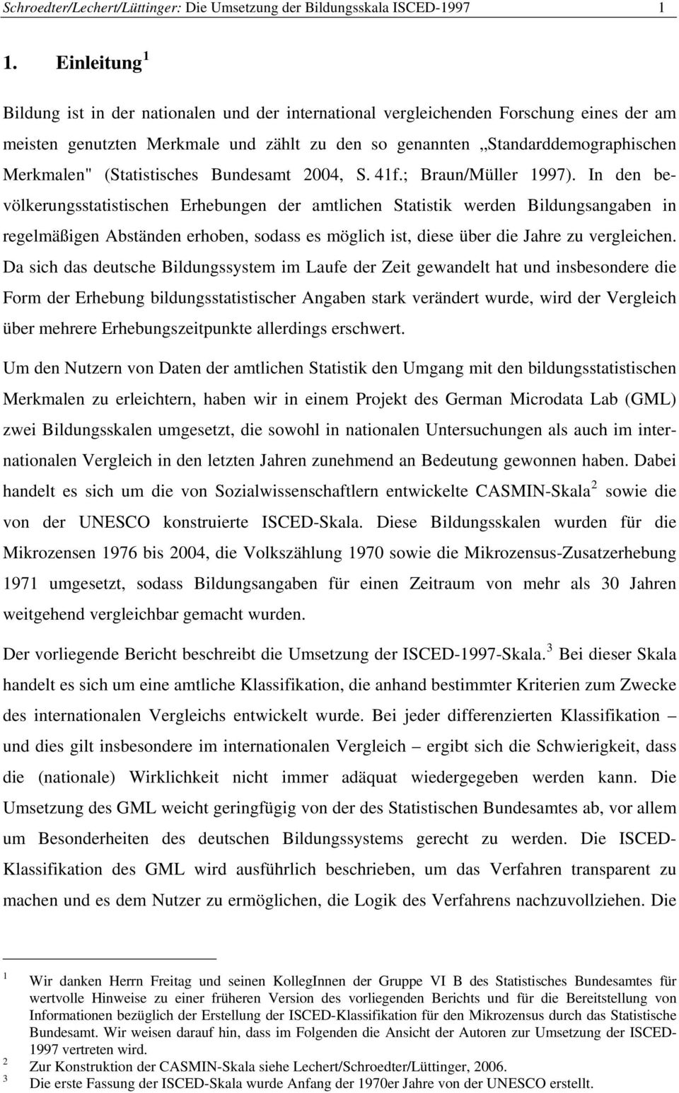 (Statistisches Bundesamt 2004, S. 41f.; Braun/Müller 1997).