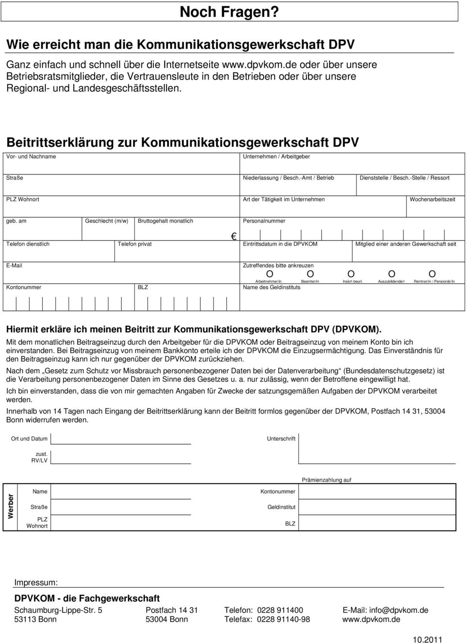 Beitrittserklärung zur Kommunikationsgewerkschaft DPV Vor- und Nachname Unternehmen / Arbeitgeber Straße Niederlassung / Besch.-Amt / Betrieb Dienststelle / Besch.