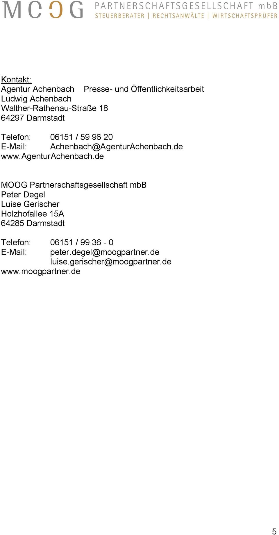 de MOOG Partnerschaftsgesellschaft mbb Peter Degel Luise Gerischer Holzhofallee 15A 64285 Darmstadt