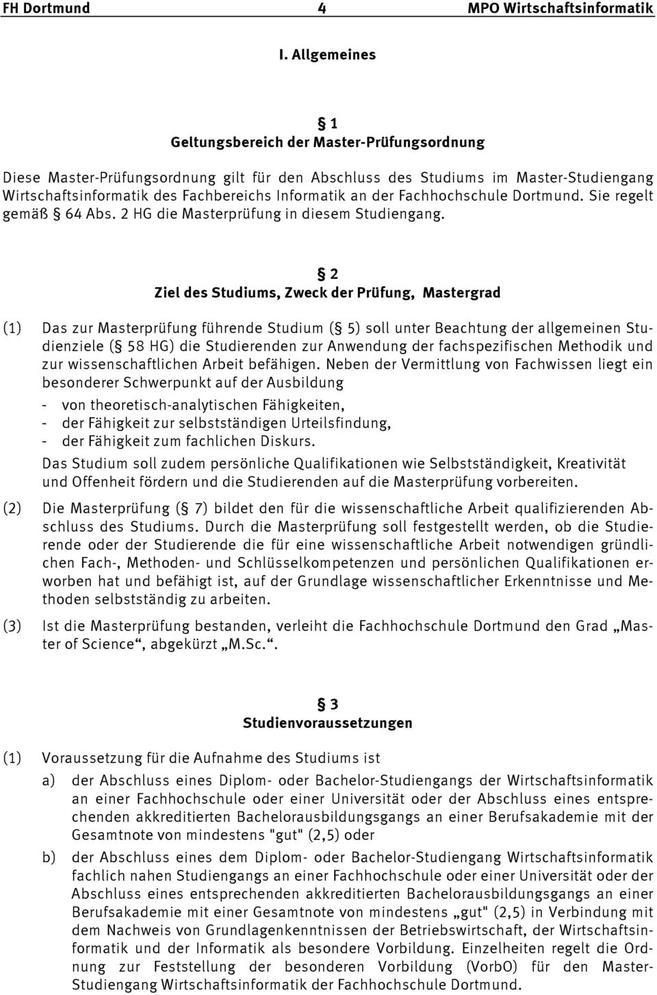 der Fachhochschule Dortmund. Sie regelt gemäß 64 Abs. 2 HG die Masterprüfung in diesem Studiengang.