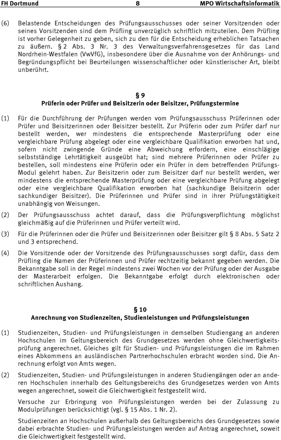 3 des Verwaltungsverfahrensgesetzes für das Land Nordrhein-Westfalen (VwVfG), insbesondere über die Ausnahme von der Anhörungs- und Begründungspflicht bei Beurteilungen wissenschaftlicher oder